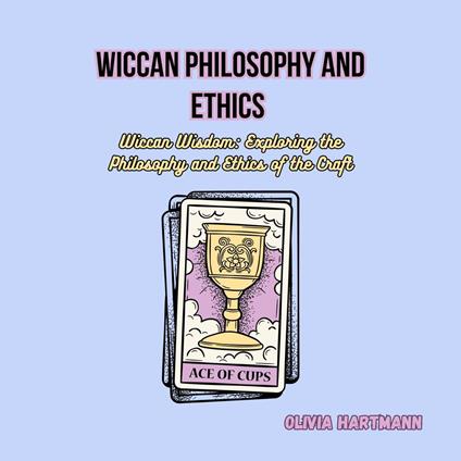 Wiccan Philosophy and Ethics