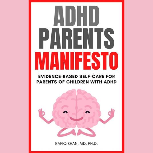 ADHD Parents Manifesto: Evidence-based Self-Care For Parents Of Children With ADHD