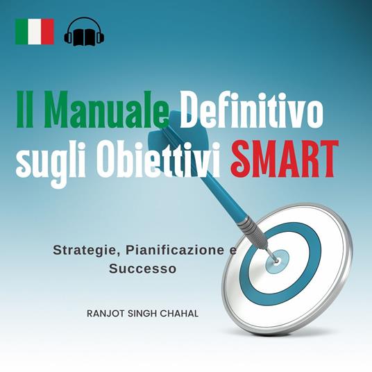 Il Manuale Definitivo sugli Obiettivi SMART