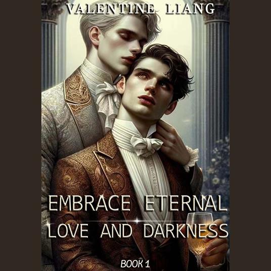 Embrace Eternal: Love and Darkness 1