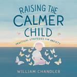 Raising the Calmer Child