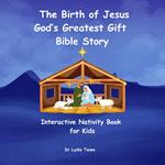 Birth of Jesus God’s Greatest Gift Bible Story, The