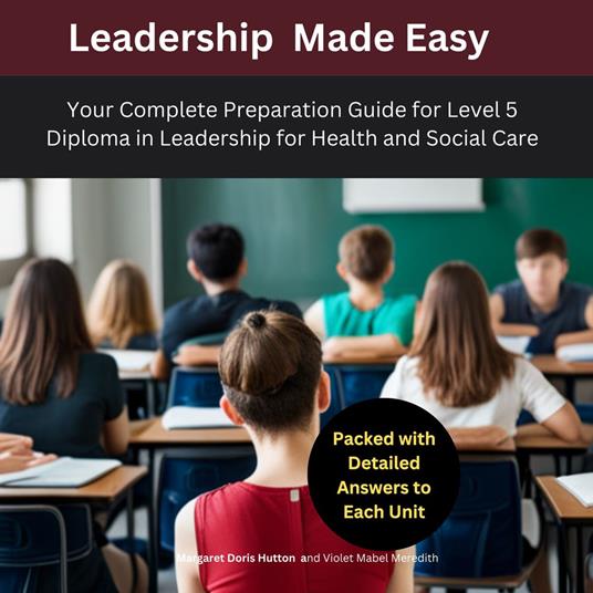 Complete Preparation Guide for Level 5 Diploma in Leadership for Health and Social Care