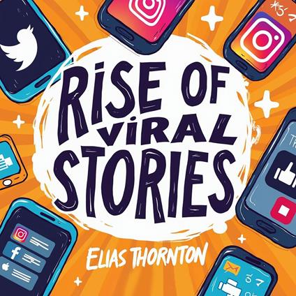 Rise of Viral Stories: The Power of Social Influence