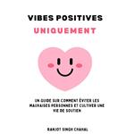 Vibes Positives Uniquement