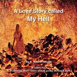 Love Story Called, My Hell, A