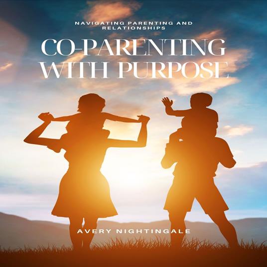 Co-Parenting with Purpose