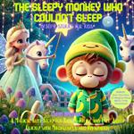 Sleepy Monkey Who Couldn't Sleep, The: Bedtime Stories for Kids