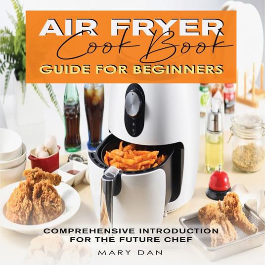 AIR FRYER COOKBOOK. GUIDE FOR BEGINNERS