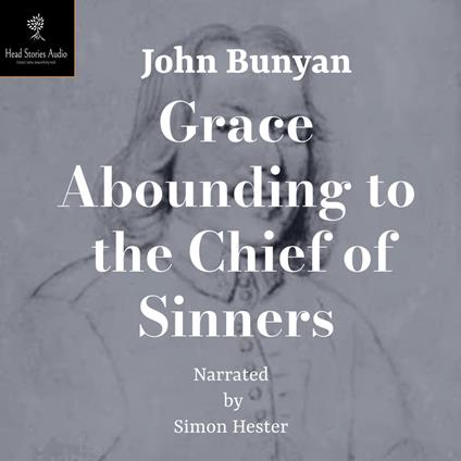 Grace Abounding to the Chief of Sinners