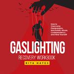 Gaslighting Recovery Workbook