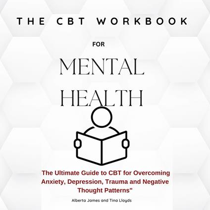 CBT Workbook for Mental Health, The
