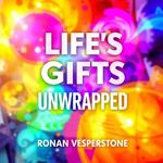 Life's Gifts Unwrapped: Embrace Love, Loss, and Freedom