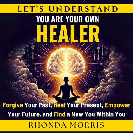 Let's Understand You Are Your Own Healer