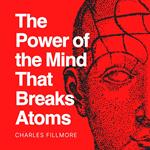 Power of the Mind that Breaks Atoms, The