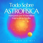 Todo sobre Astrofísica