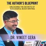 Author's Blueprint, The: Unlocking the Secrets of Successful Book Writing