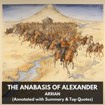 Anabasis of Alexander, The (Unabridged)