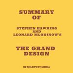 Summary of Stephen Hawking and Leonard Mlodinow's The Grand Design