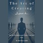 Art of Creating Luck, The