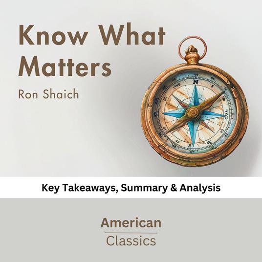 Know What Matters by Ron Shaich