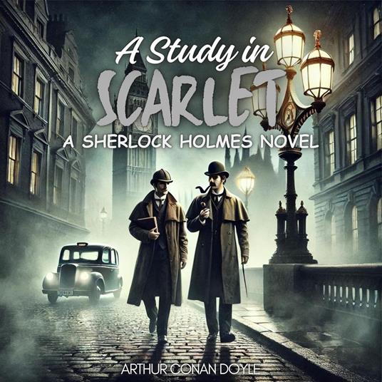 Study in Scarlet, A: A Sherlock Holmes Novel