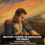 Military Career of Napoleon the Great (Unabridged)