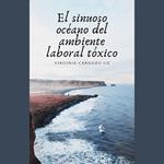 El sinuoso océano del ambiente laboral tóxico