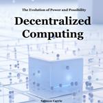 Decentralized Computing