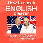 How To Speak English Clearer in 30 Days