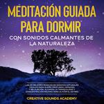 Meditación guiada para dormir con sonidos calmantes de la naturaleza: las 20 mejores músicas de sonidos naturales ideales para sueño profundo, hipnosis y relajación. Alcanza la tranquilidad y concentración máxima para aliviar el estrés