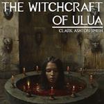 Witchcraft Of Ulua, The