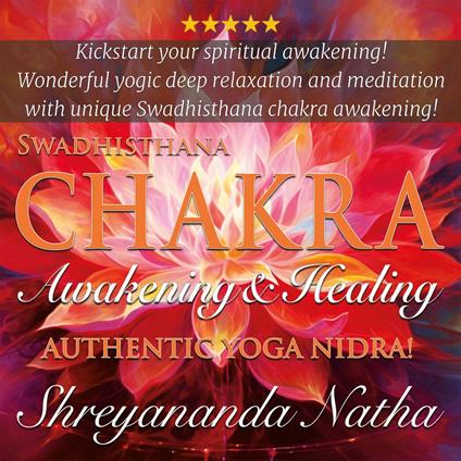 Swadhisthana Chakra Awakening and Healing