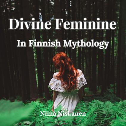 Divine Feminine In Finnish Mythology