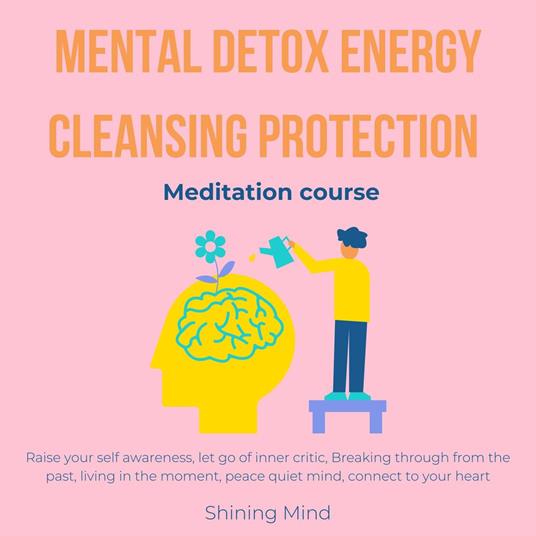 Mental detox energy cleansing protection meditation course