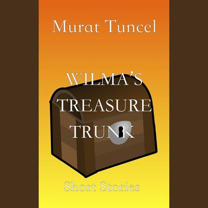 Wilma’s Treasure Trunk Short Stories - Short Stories