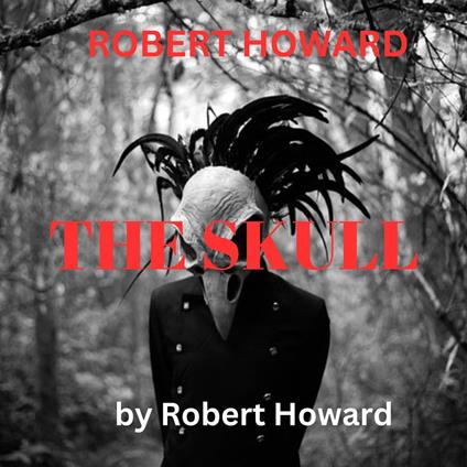 Robert Howard: THE SKULL