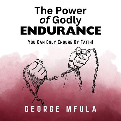 Power of Godly Endurance, The