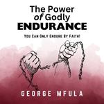 Power of Godly Endurance, The