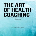 Art of Health Coaching, The