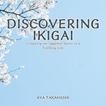 Discovering Ikigai