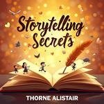 Storytelling Secrets: Transform Your Script for Listeners