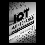 IoT Maintenance: Predictive Techniques for Smart Equipment