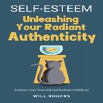 Self-Esteem, Unleashing Your Radiant Authenticity