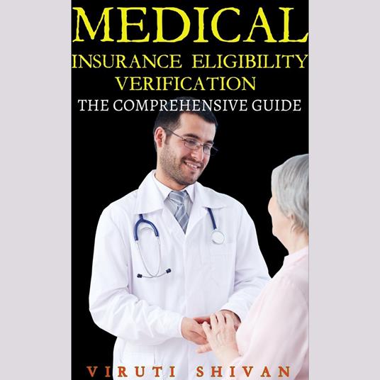 Medical Insurance Eligibility Verification - The Comprehensive Guide