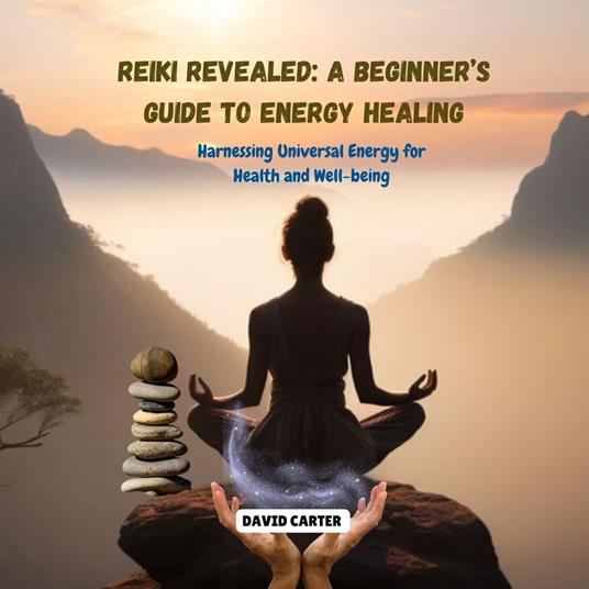 Reiki Revealed: A Beginner’s Guide to Energy Healing