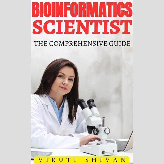 Bioinformatics Scientist - The Comprehensive Guide