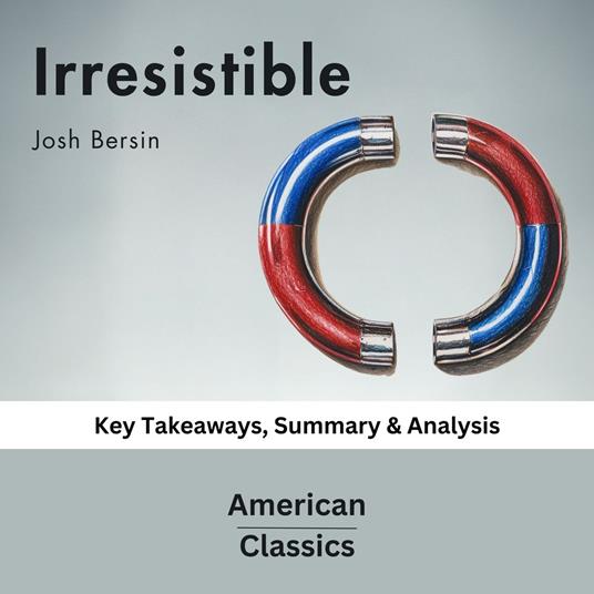 Irresistible by Josh Bersin