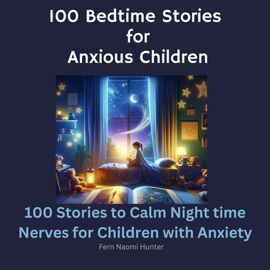 100 Bedtime Stories for Anxious Children