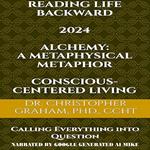 READING LIFE BACKWARD 2024: Calling Everything Into Question